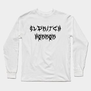 ELDRITCH horror (black type) Long Sleeve T-Shirt